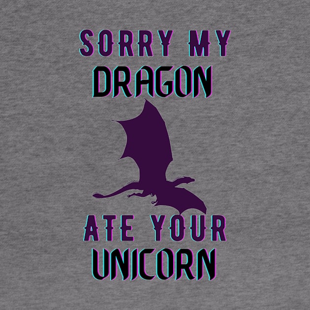 sorry my dragon ate your unicorn by TheParallelX